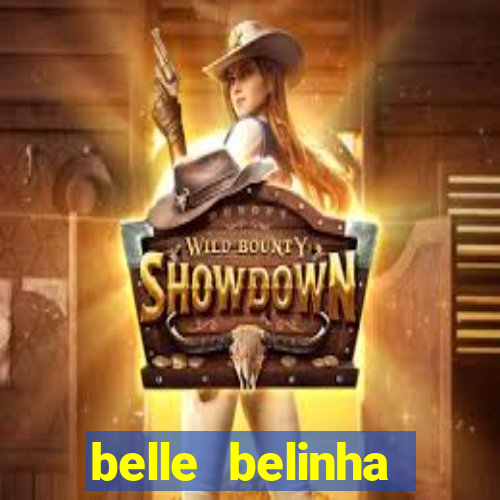 belle belinha videos sexo